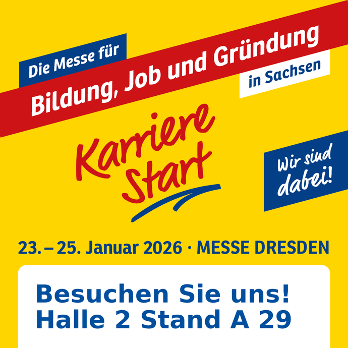 Die Messe für Bildung, Job und Gründung in Sachen - Karriere Start - Wir sind dabei! - 23.-25. Januar 2026 Messe Dresden - Besuchen Sie uns ! Hall 2 Stand A 29